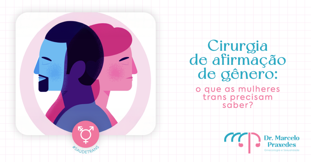 Cirurgia de Afirmação de Gênero em Mulheres Trans: Entenda o Processo