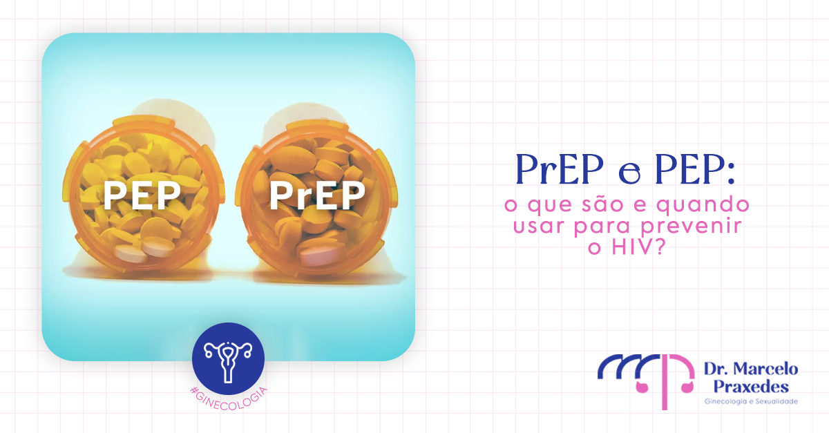 PrEP e PEP: o que são e quando usar para prevenir o HIV?