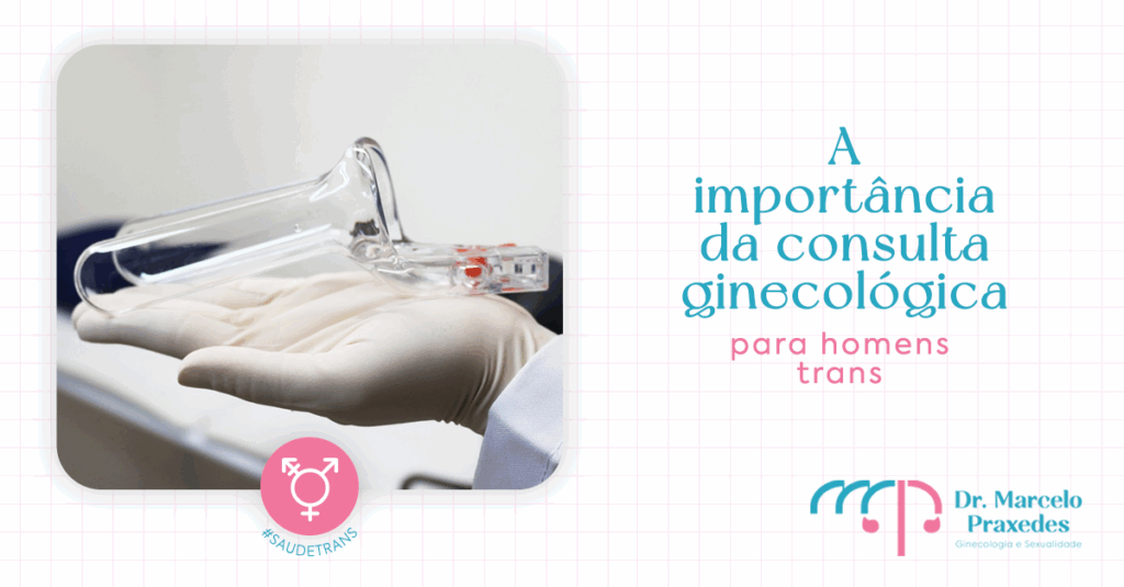 A importância da consulta ginecológica para homens trans
