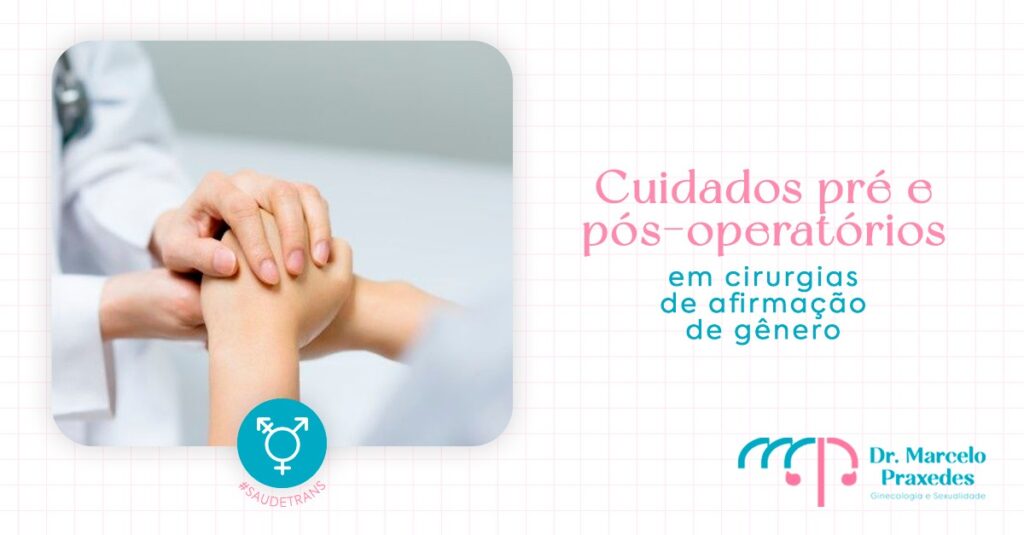 Cuidados pré e pós-operatórios em cirurgias de afirmação de gênero
