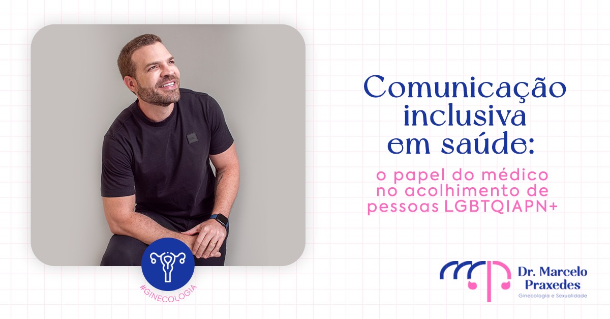 Comunicação inclusiva em saúde: o papel do médico no acolhimento de pessoas LGBTQIAPN+