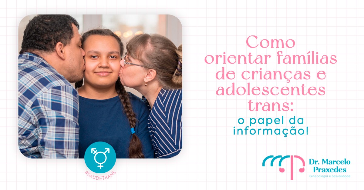 Como orientar famílias de crianças e adolescentes trans: o papel da informação!