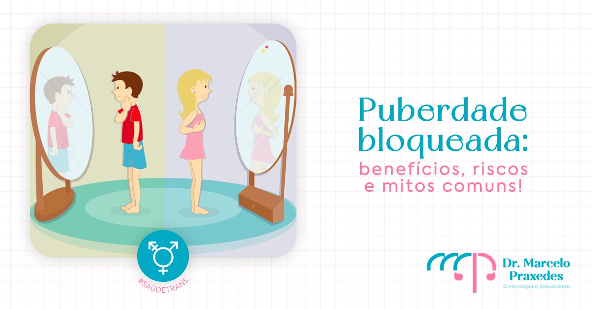 Puberdade bloqueada: benefícios, riscos e mitos comuns!