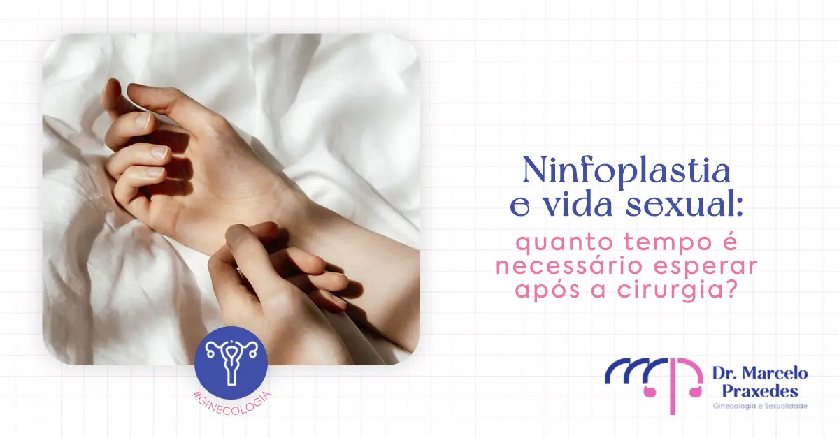 Ninfoplastia e vida sexual: quanto tempo é necessário esperar após a cirurgia?